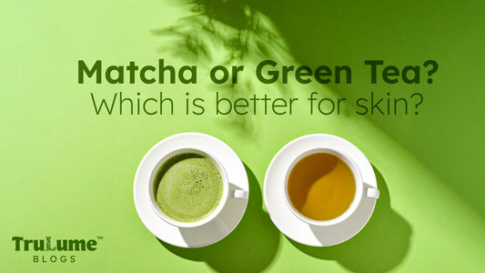 Matcha or Green Tea? Which Is Better for Skin