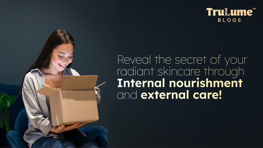 Reveal the secret of your radiant skincare through Internal nourishment and external care!