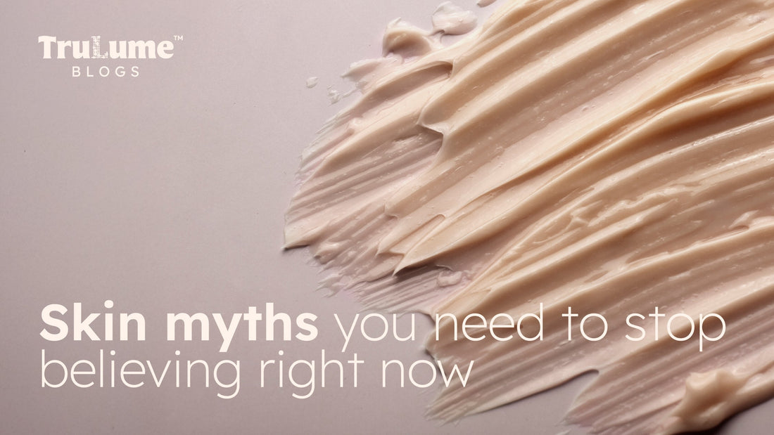 Skin Myths You Need to Stop Believing Right Now