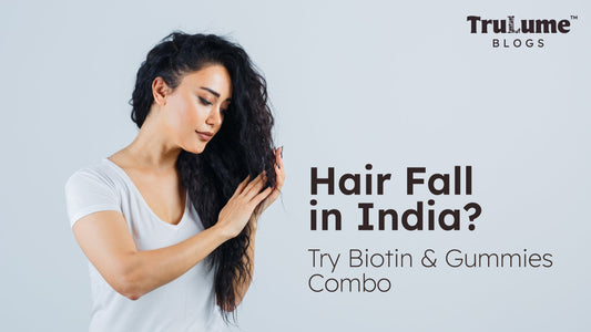 Hair Fall in India? Try Biotin & Gummies Combo