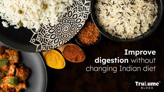 Improve Digestion Without Changing Indian Diet