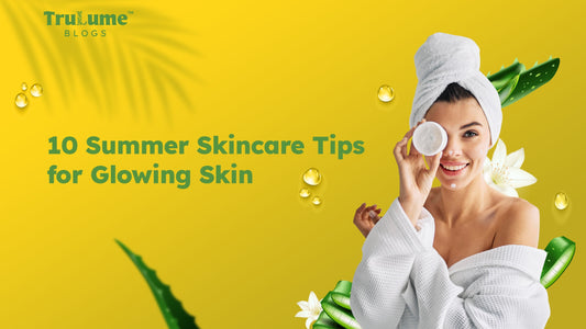 10 Summer Skincare Tips for Glowing Skin