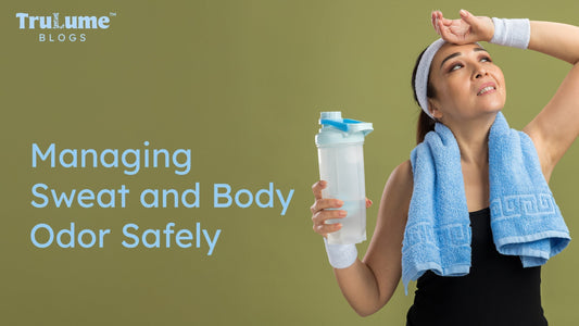 Managing Sweat and Body Odor Safely